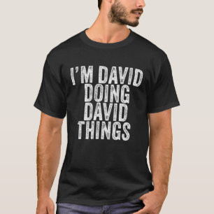 Camiseta Sou David fazendo coisas engraçadas David Birthda