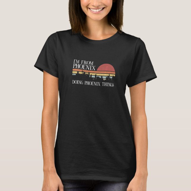 Camiseta Sou de Phoenix fazendo coisas de Phoenix (Frente)