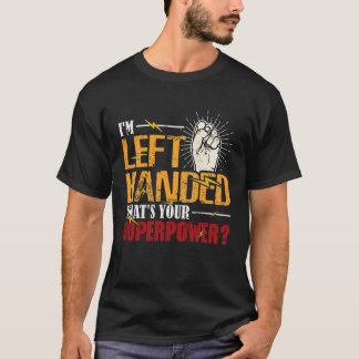 Camiseta Sou deixado na mão. Qual é a sua superpotência?