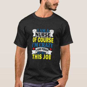 Camiseta Sou enfermeira, é claro que sou louca por uma pess