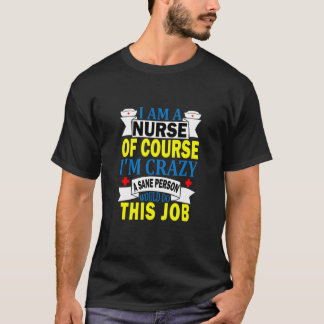 Camiseta Sou enfermeira, é claro que sou louca por uma pess