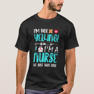 Camiseta Sou Enfermeira Nós Só Falamos Alto Não Estou Grita
