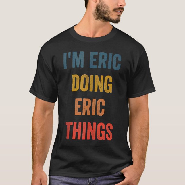 Camiseta Sou Eric Fazendo Coisas do Eric (Frente)