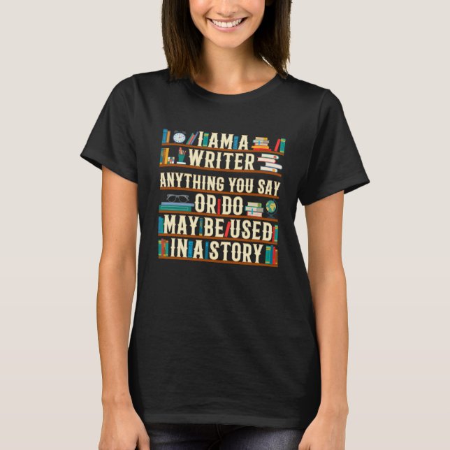 Camiseta Sou Escritor De Qualquer Coisa Que Você Diga Ou Fa (Frente)