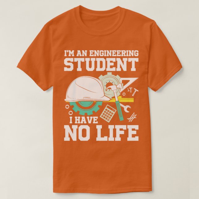 Camiseta Sou Estudante De Engenharia Que Não Tenho Vida (Frente do Design)