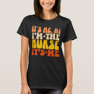 Camiseta Sou eu, a enfermeira, sou a enfermeira Enfermeira