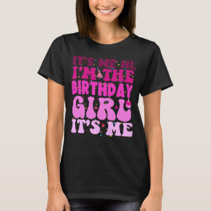 Camiseta Sou eu, a garota de aniversário, sou eu