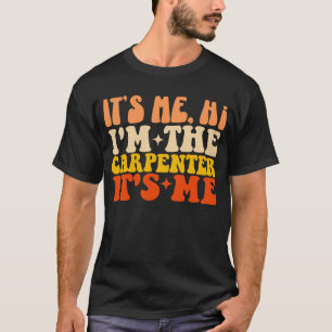 Camiseta Sou eu, o carpinteiro, sou eu, o Groovy Engraçado
