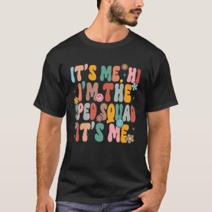 Camiseta Sou eu, o professor, a professora SPED Squad Women