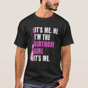 Camiseta Sou eu, sou a garota de aniversário. Sou eu, o Pin
