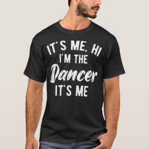 Camiseta Sou Eu, Sou O Dançarino, Sou Eu, Meninas Engraçada