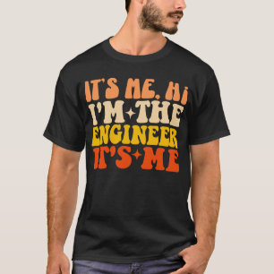 Camiseta Sou eu, sou o Engenheiro, sou eu, um Engenheiro en