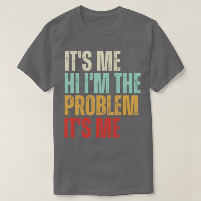Camiseta Sou eu, sou o problema (Frente do Design)