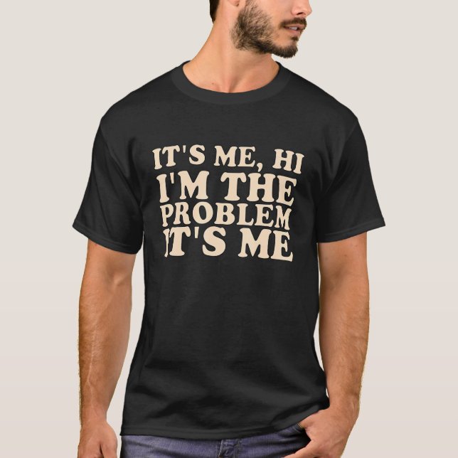 Camiseta Sou eu, sou o problema Me_11 (Frente)