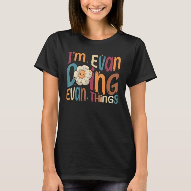 Camiseta Sou Evan Doing Evan Things Groovy Retro Evan (Frente)