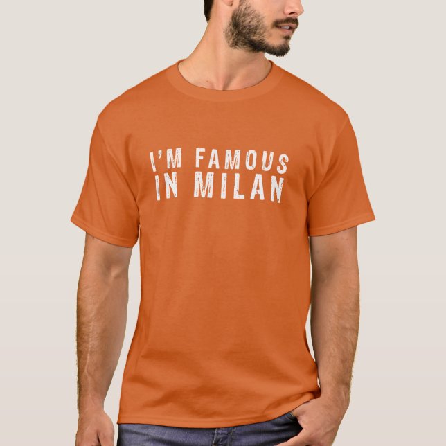 Camiseta Sou famoso em Milão (Frente)