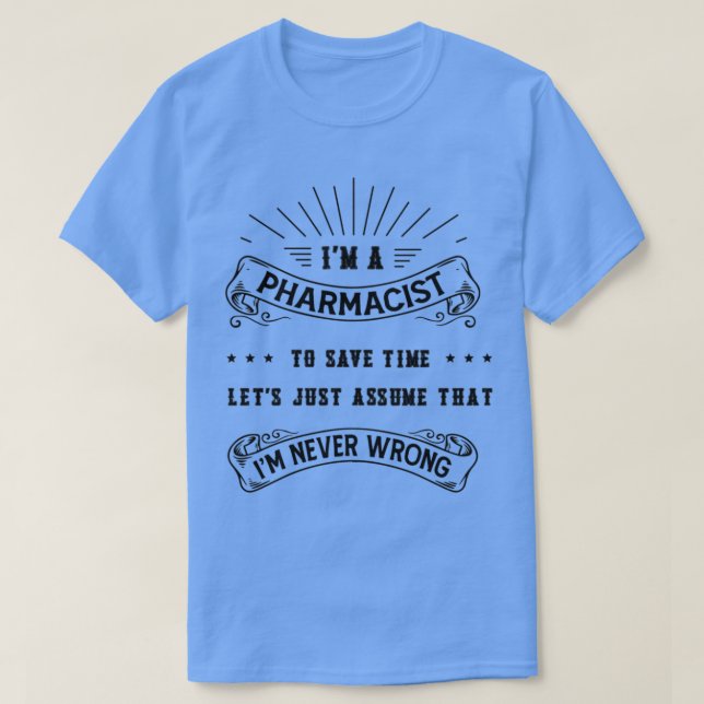 Camiseta Sou Farmacêutico Para Economizar Tempo Vamos Apena (Frente do Design)