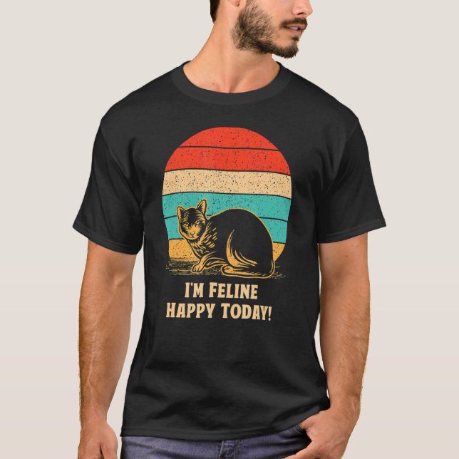 Camiseta Sou Feline Feline hoje, Gato de Citação Motivacion (Frente)