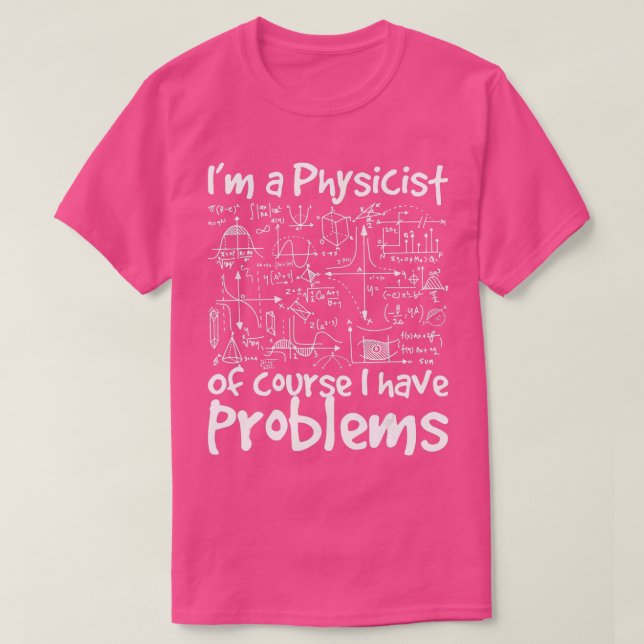 Camiseta Sou Física, Claro Que Tenho Problemas Físicos (Frente do Design)