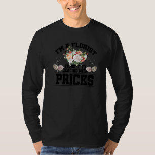 Camiseta Sou Florista Estou habituado a lidar com Espinhos
