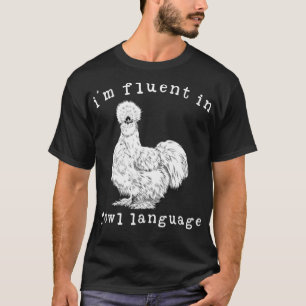 Camiseta Sou Fluente em Linguagem de Fowl Engraçado Silkie 