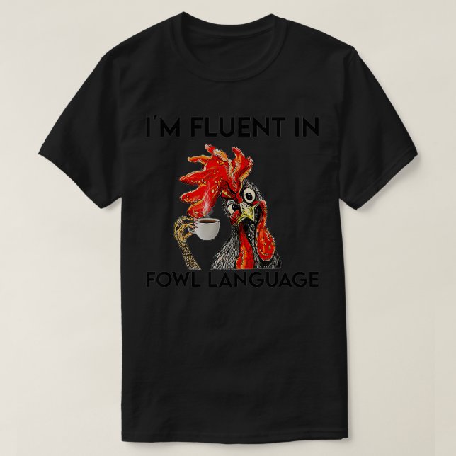 Camiseta Sou Fluente em Linguagem de Fowl Frango Engraçado  (Frente do Design)