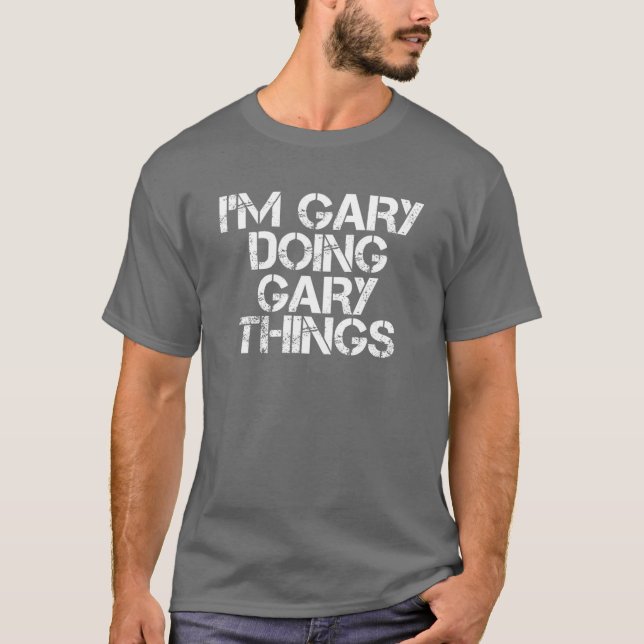 Camiseta Sou GARY FAZENDO COISAS GARY. Engraçado, presente  (Frente)
