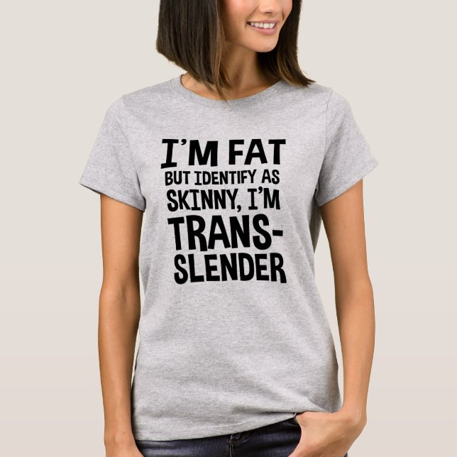 Camiseta Sou Gordo, mas identificado como magro, sou transl (Frente)