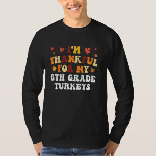 Camiseta Sou Grato pela Minha 6ª Série Engraçada Ação de Gr