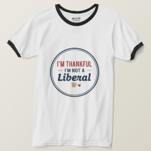 Camiseta Sou Grato Por Não Ser Um Liberal