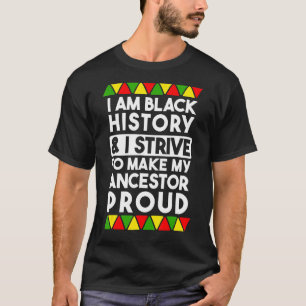 Camiseta Sou História Negra E Me Esforço Para Fazer Meu Anc