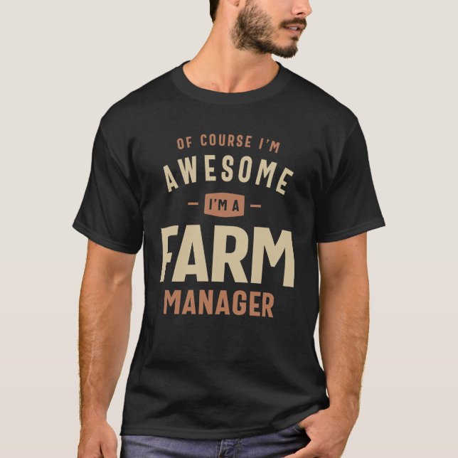 Camiseta Sou incrível. Sou um gerente de Fazendas Engraçado (Frente)