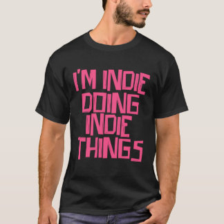 Camiseta Sou Indie fazendo coisas Indie