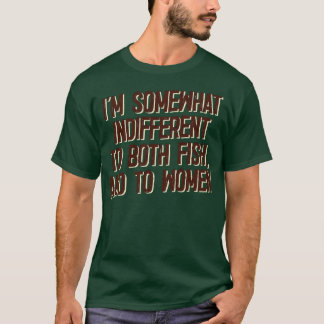 Camiseta Sou Indiferente A Ambos Os Peixes Para As Mulheres