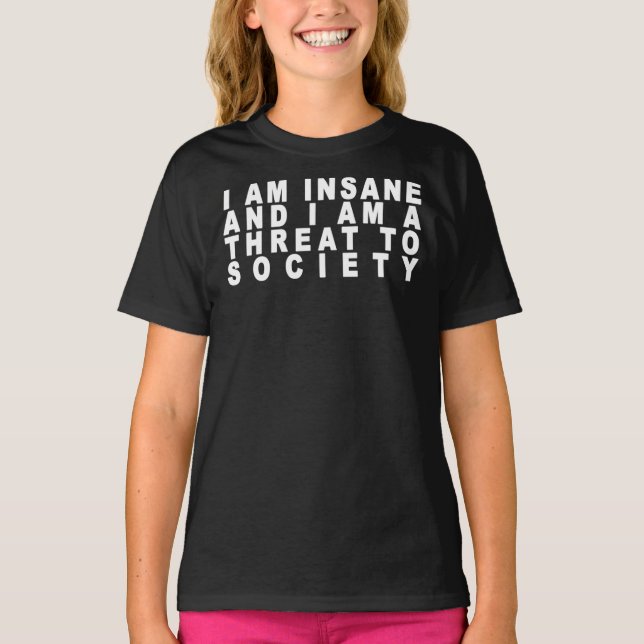 Camiseta Sou Insano e ameaçado para a sociedade, essencial (Frente)