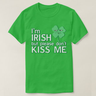 Camiseta Sou irlandês, mas por favor não me beije Rua.