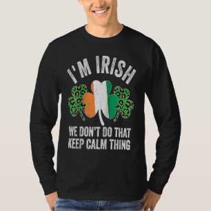 Camiseta sou irlandês não fazemos essa coisa de manter a ca