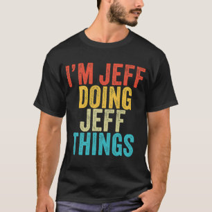 Camiseta Sou Jeff Doing Jeff Things Jeff Birthday Vintage