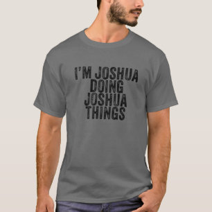 Camiseta Sou Joshua fazendo Joshua coisas engraçadas Joshu
