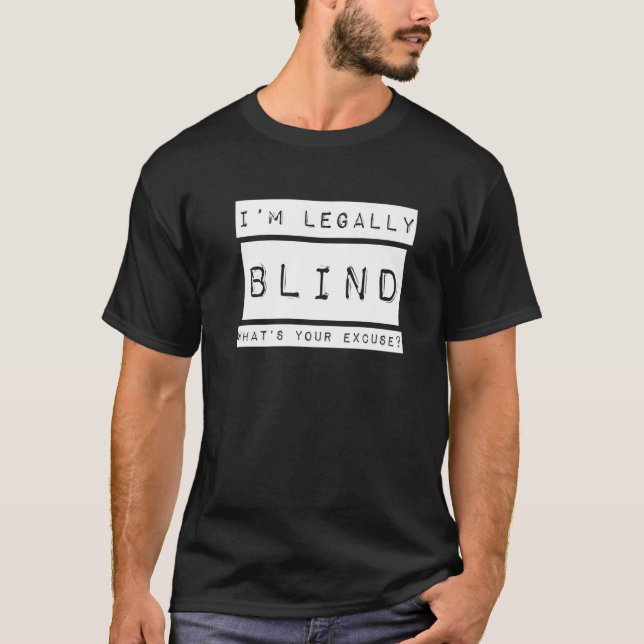 Camiseta Sou legalmente cego  Cegueira Deficiente Visual (Frente)