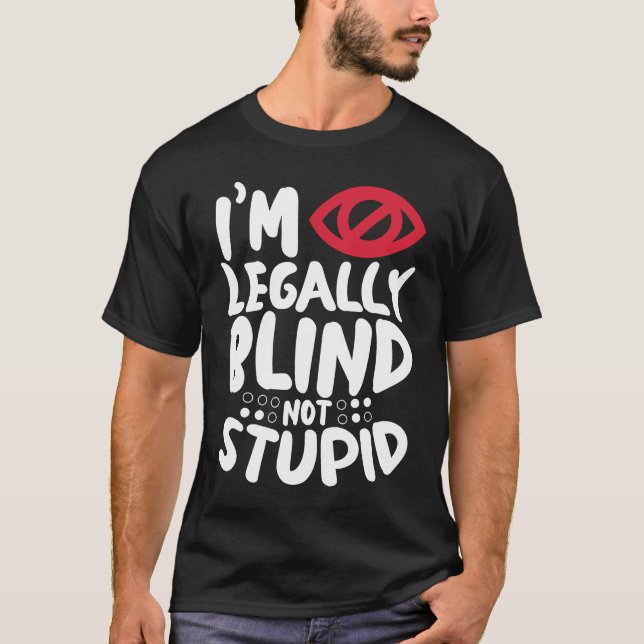 Camiseta Sou legalmente cego, visualmente deficiente, Brail (Frente)