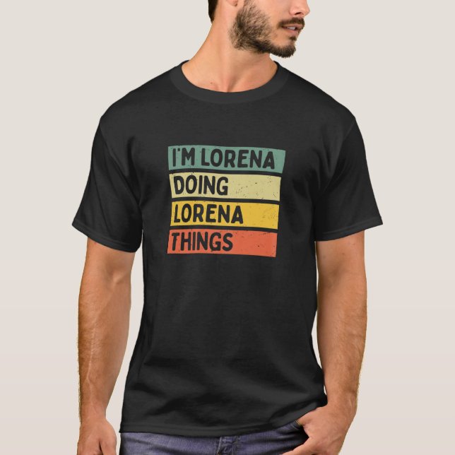 Camiseta Sou Lorena fazendo coisas para Lorena, personaliza (Frente)