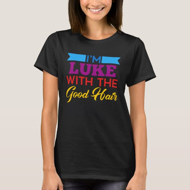 Camiseta Sou Luke com o cabelo bom (Frente)