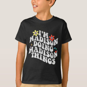 Camiseta Sou Madison Fazendo Madison Coisas Engraçadas Dia