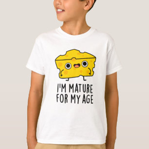 Camiseta Sou madura para o meu cheijo gordo