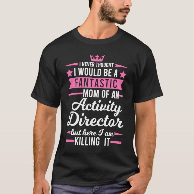 Camiseta Sou mãe de um diretor de atividade (Frente)