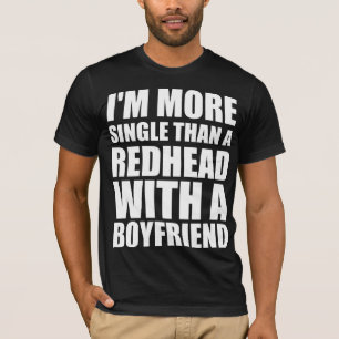 Camiseta Sou mais solteira do que uma ruiva com namorado