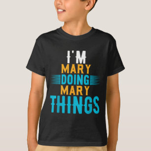 Camiseta Sou Mary Fazendo Coisas de Mary Nome Mary