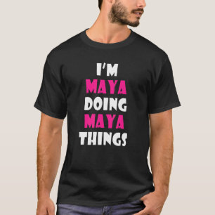 Camiseta Sou Maya fazendo coisas da Maya Engraçadas Maya