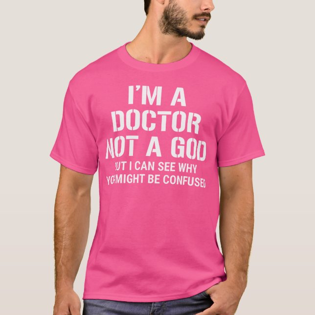 Camiseta Sou Médico Não Um Humor Médico Engraçado Por Deus (Frente)